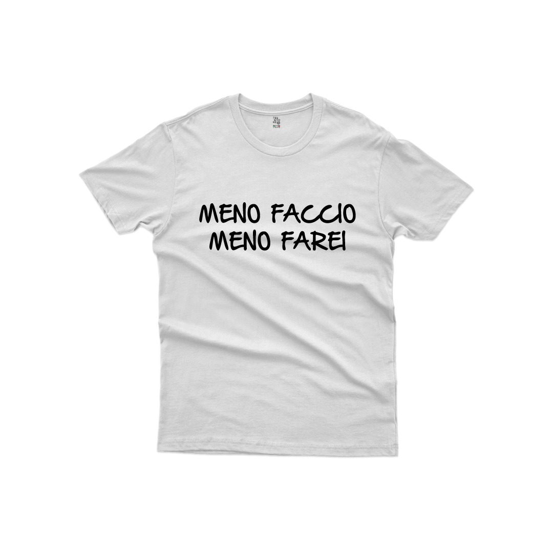 Meno Farei Tshirt