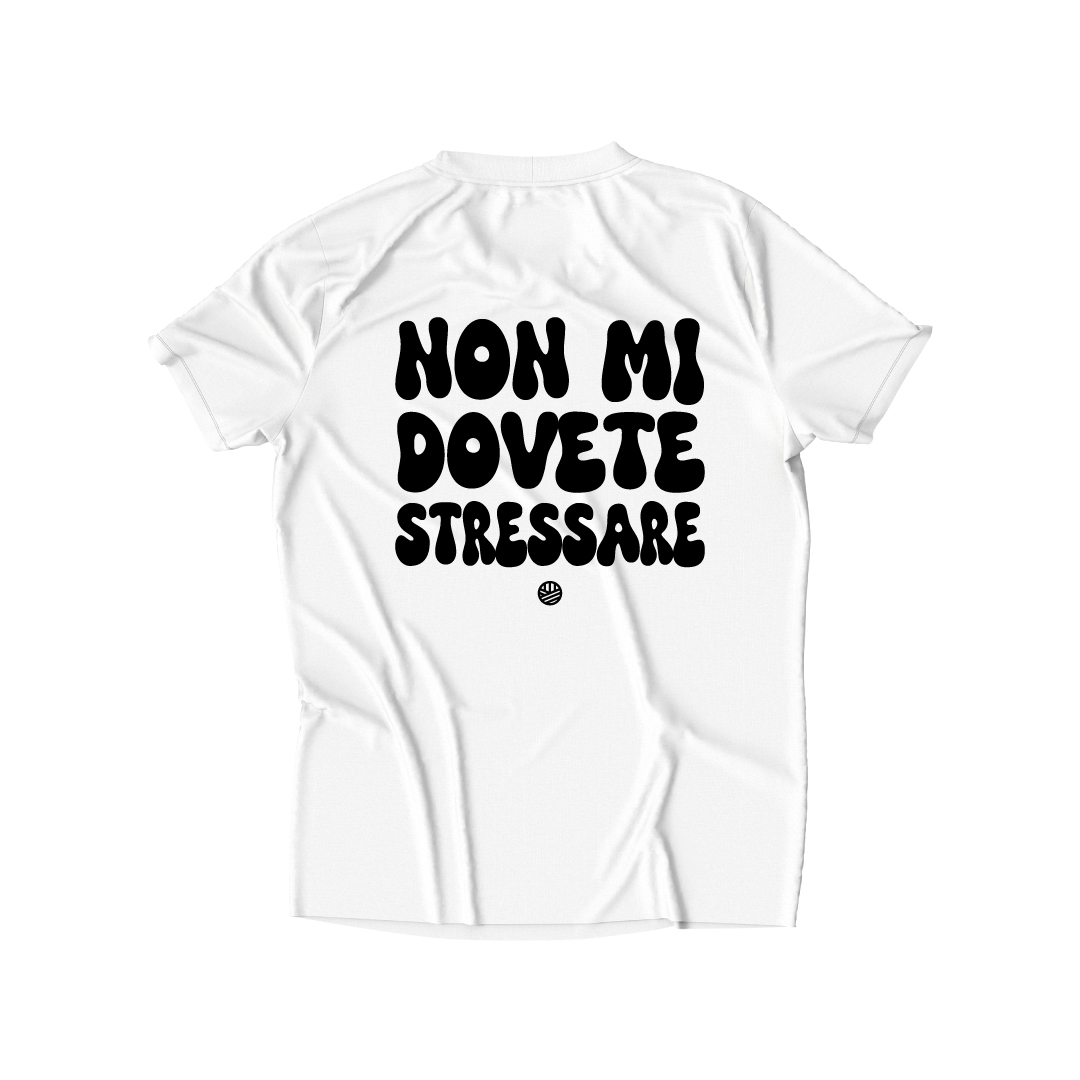 NON MI DOVETE STRESSARE MAGLIETTA UMORISTICA REGALO SIMPATICA