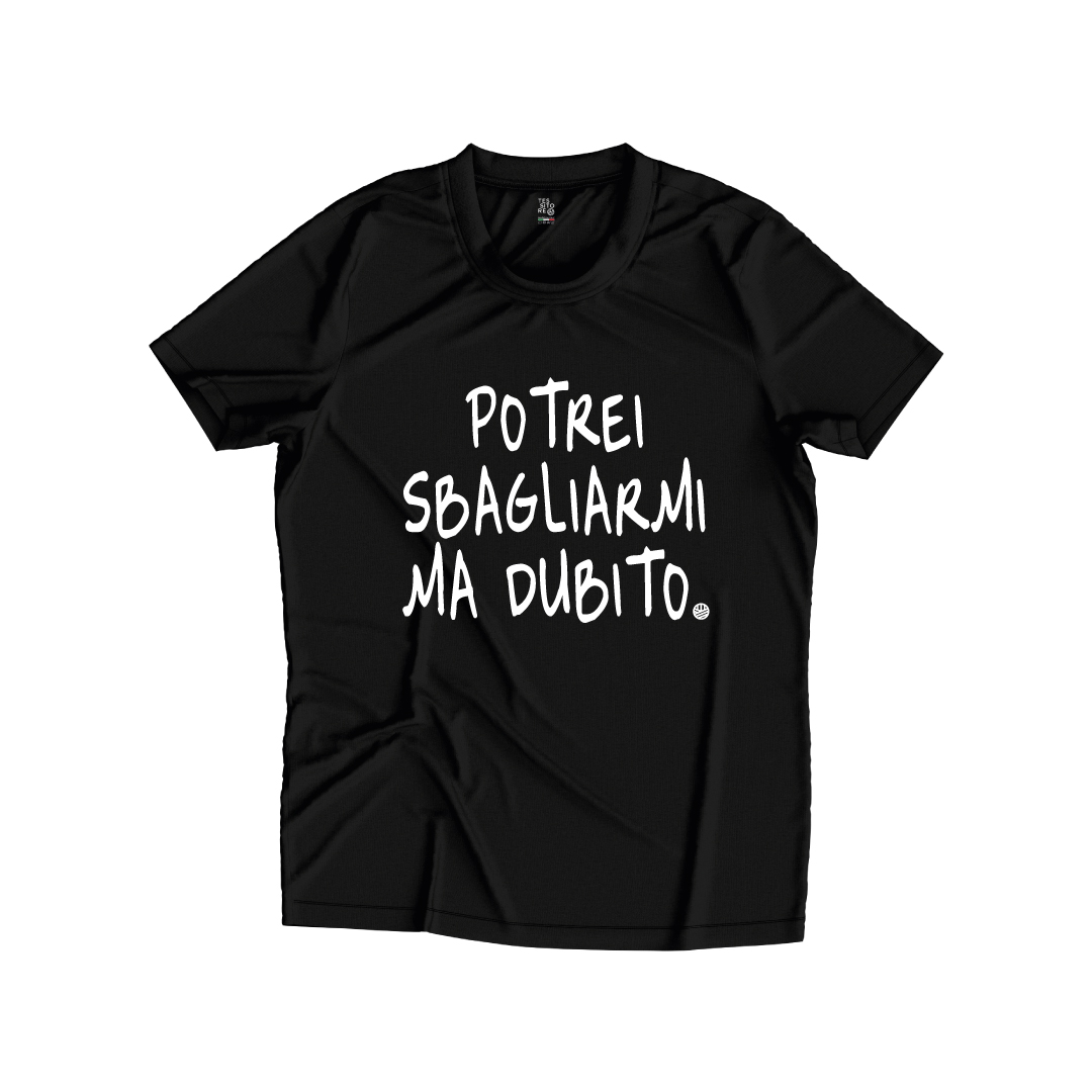 SBAGLIO MA NE DUBITO potrei sbagliarmi ma ne dubito